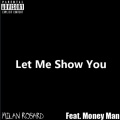 Let Me Show You (feat. Money Man)(Explicit)