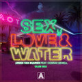 Sex, Love & Water (Club Mix) [Explicit]