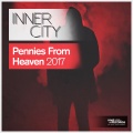 inner city - Pennies From Heaven 2017 (ExtendedMix)
