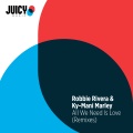 Robbie Rivera、Ky-Mani Marley - All We Need Is Love (RobbieRiveraJuicyRemix)