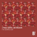 J Paul Getto、Lee Wilson - I'm Going Out