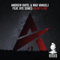 Andrew Rayel、Max Vangeli、Kye Sones - Heavy Love (ExtendedMix)