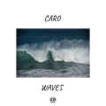 Caro - Waves (Explicit)
