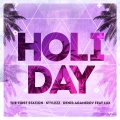 Denis Agamirov、Stylezz、The First Station、Lux - Holiday (feat. Lux)