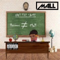 Mall - Not The Same (Explicit)