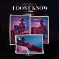 Jay Ward - I Don't Know (Explicit)
