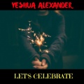 Yeshua Alexander - Let's Celebrate