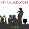 Yeshua Alexander - Loyalty (Explicit)