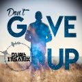 Dual Insanix - Don't Give Up