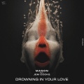 Jem Cooke、Mason - Drowning In Your Love (RadioEdit)