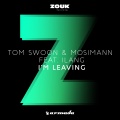 Tom Swoon、Ilang、Quentin Mosimann - I'm Leaving