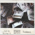 Nick G、Es Aye V - Problems (Explicit)