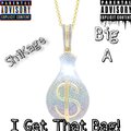 Big A、ShiKage - I Get That Bag! (Explicit)
