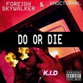 Skrrt coforeign、KNOCTURNAL - Do or Die (Explicit)