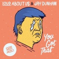 LOUD ABOUT US!、Jordan Hamana、Krzysztof Drózd、Kamil Jaroszek、Jay Dunham - You Got That