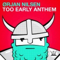 Too Early Anthem (Radio Edit)