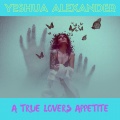 Yeshua Alexander - A True Lovers Appetite