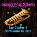 Jacques Offenbach、Luis Carlos Molina Acevedo - Les Contes d Hoffmann: In Jazz