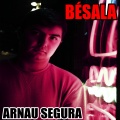 Arnau Segura - Bésala