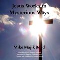 Jesus Works in Mysterious Ways