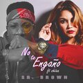 Shiina、Sr. Brown - No Te Engaño