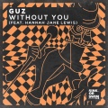 Guz、Hannah Jane Lewis - Without You (feat. Hannah Jane Lewis)(ExtendedMix)