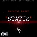 Bando Baby、Huncho Neno - Status (Explicit)