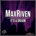 MaxRiven - It's A Dream