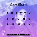 Kara Marni - Lose My Love (PRETTYYOUNGRemix)