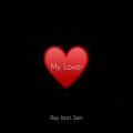 Ray、Sem - My Lover