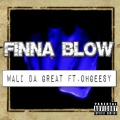 Wali Da Great、OhGeesy - Finna Blow (Explicit)