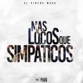 Más Locos Que Simpáticos