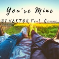 DJ Vektor、Gemmi - You're Mine (feat. Gemmi)