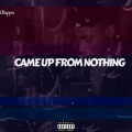 Chxppa - Came up from Nothing (Explicit)