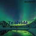 Brenner - Te Olvide