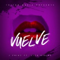 Lito Kirino、J.Friaz - Vuelve (Explicit)