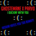 Ghostemane、Parv0、Hxskar - I DUCKINF HATW YOU ((HXSKARHATESYOUTOOREMIX?!)(Explicit))