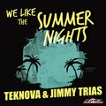 Teknova、Jimmy Trias - We Like The Summer Nights