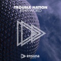 Trouble Nation - This World (OriginalMix)