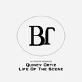 Quincy Ortiz - Life Of The Scene