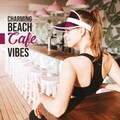 Tropical Chill Music Land、Chillout Cafe、Chillout Lounge - City Lights