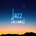 Jazz Lullabies: Smooth & Mellow Piano Music for Deep Sleep