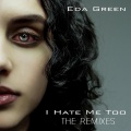 John Dish、Eda Green、Allen Wish - I Hate Me Too (AllenWish&JohnDishRemix)