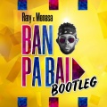 Menasa、Ræy - Ban Pa Bai (Bootleg)(feat. Menasa)