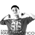 Farkas - Rap Psicótico (Explicit)