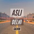 Sachin - Asli Delhi (Explicit)
