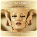 Carolina Marquez、J. Rand、Akon - Oh La La La (feat. Akon & J Rand)(NickPelosoExtendedMix)