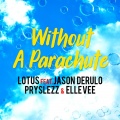 Without A Parachute (feat. Jason Derulo, Pryslezz & Elle Vee)(BigBeat Dance Mix Radio Edit)