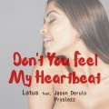 Don't You Feel My Heartbeat (feat. Jason Derulo & Pryslezz)(Lotus Radio Mix)