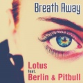 Breath Away (feat. Berlin & Pitbull)(Bodybangers Mix Edit With Old Drop + Pitbull + Final Rap)